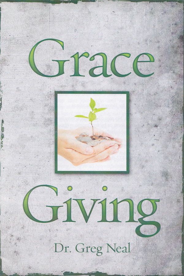 Grace Giving - Pastor Greg Neal