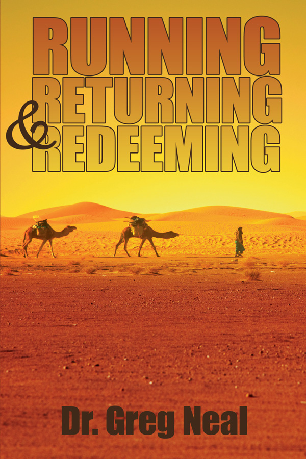 Running Returning & Redeeming - Pastor Greg Neal