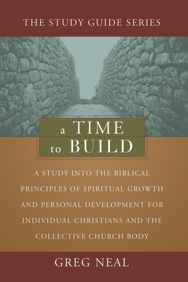 A Time to Build - Pastor Greg Neal