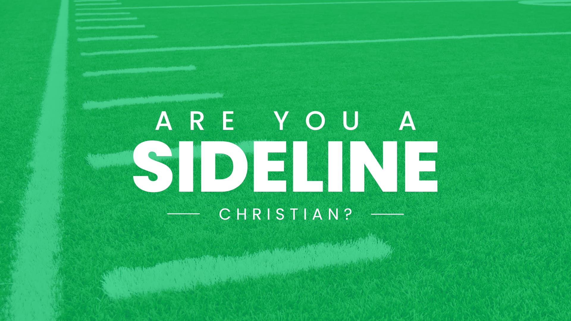 Are You a Sideline Christian? - Pastor Greg Neal