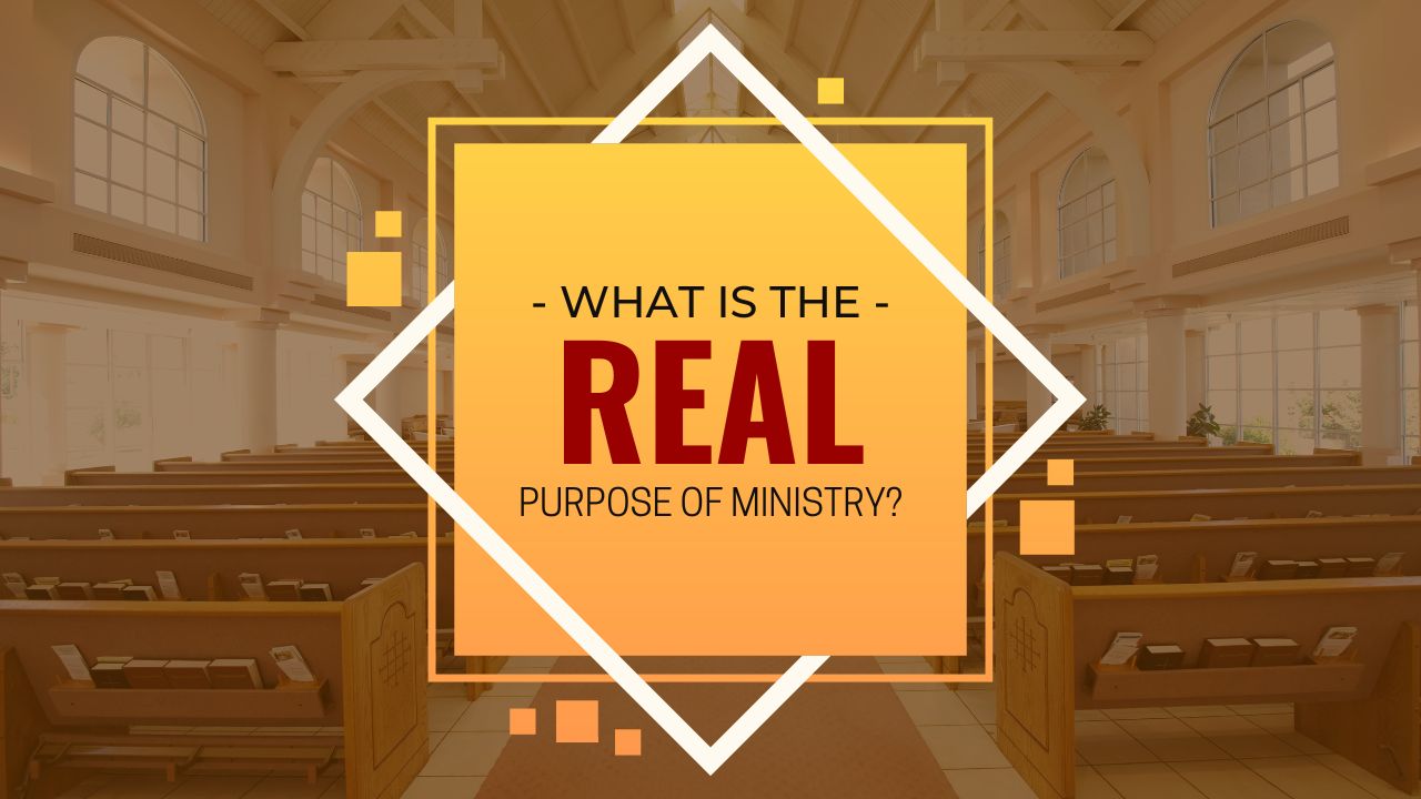 What Is The Real Purpose of the Ministry? - Pastor Greg Neal